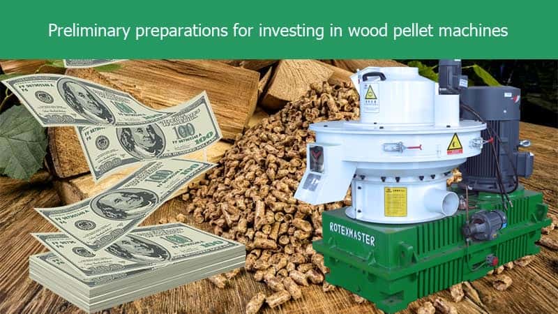 What are the preliminary preparations for investing in wood pellet machines